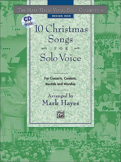 The Mark Hayes Vocal Solo Collection - 10 Christmas Songs for Solo Voice: For Concerts, Contests, Recitals, and Worship (Medium High Voice), Book