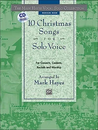 The Mark Hayes Vocal Solo Collection - 10 Christmas Songs for Solo Voice: For Concerts, Contests, Recitals, and Worship (Medium High Voice), Book