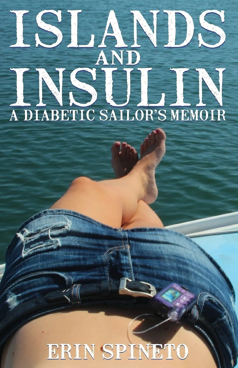 Islands and Insulin: A Diabetic Sailor's Memoir