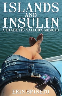 Islands and Insulin: A Diabetic Sailor's Memoir