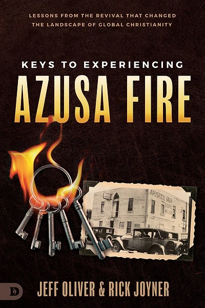 Keys to Experiencing Azusa Fire: Lessons from the Revival That Changed Landscape of Global Christianity