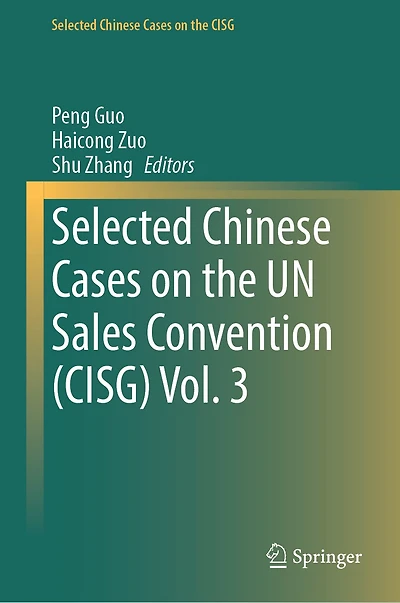 Selected Chinese Cases on the UN Sales Convention (CISG) Vol. 3