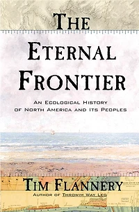 The Eternal Frontier: An Ecological History of North America and Its Peoples