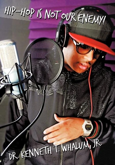 Hip Hop Is Not Our Enemy: From a Preacher Who Keeps It Real