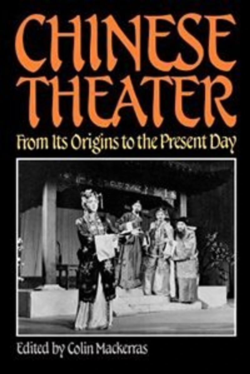 Chinese Theater: From Its Origins To The Present Day
