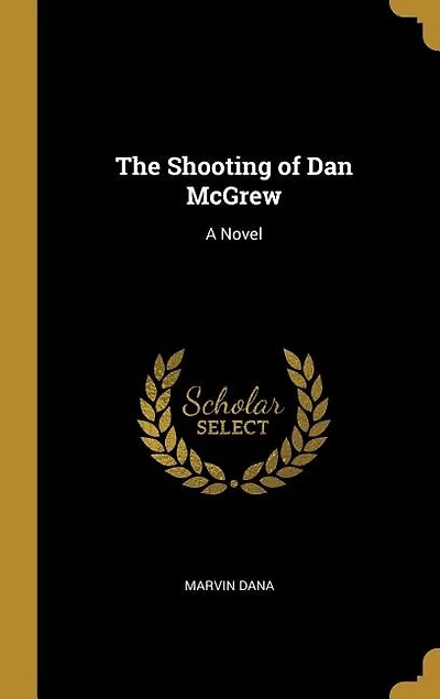 The Shooting of Dan McGrew: A Novel