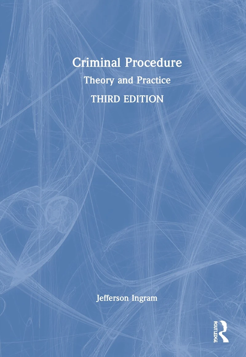 Criminal Procedure: Theory And Practice