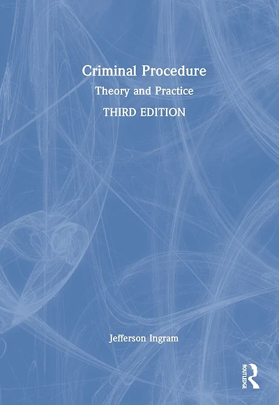 Criminal Procedure: Theory And Practice