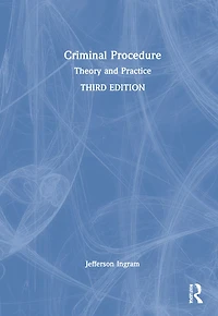 Criminal Procedure: Theory And Practice