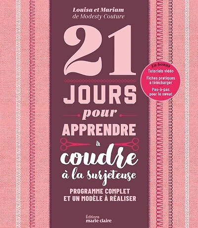 21 jours pour apprendre à coudre à la surjeteuse: programme complet et un modèle à réaliser