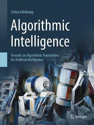 Algorithmic Intelligence: Towards An Algorithmic Foundation For Artificial Intelligence