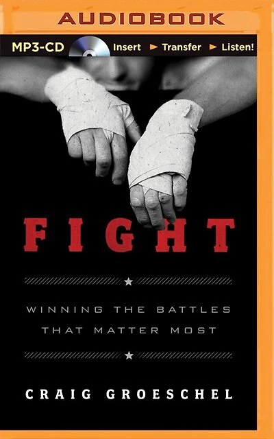Fight: Winning The Battles That Matter Most