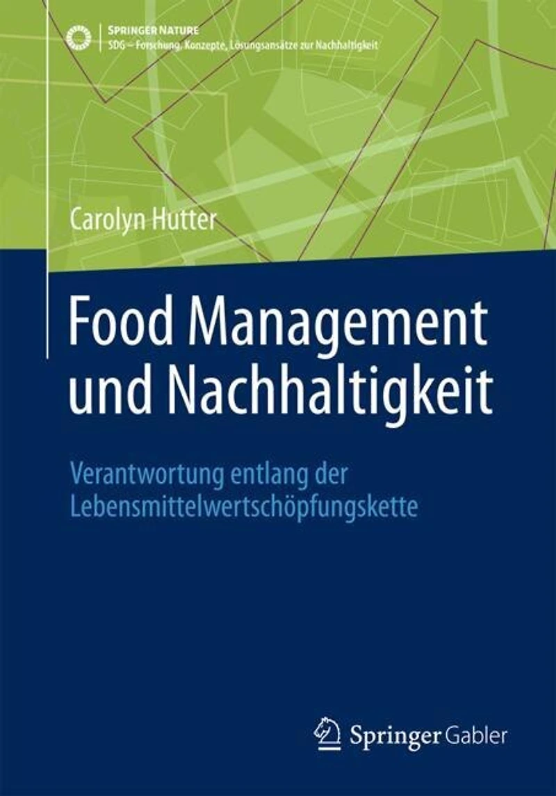 Food Management und Nachhaltigkeit: Verantwortung entlang der Lebensmittelwertschopfungskette