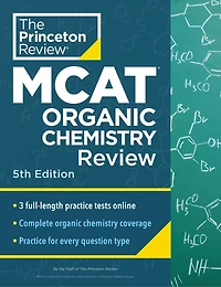 Princeton Review MCAT Organic Chemistry Review, 5th Edition: Complete Orgo Content Prep + Practice Tests