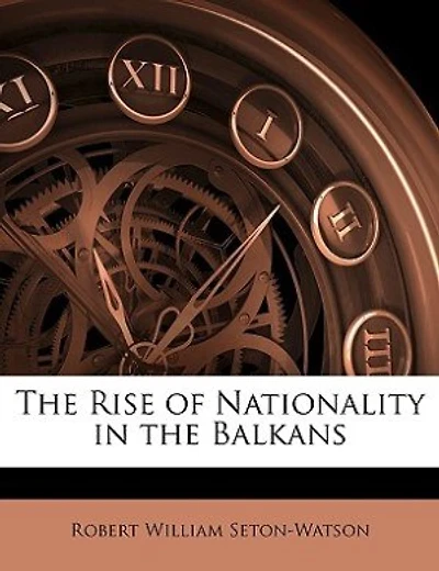 The Rise of Nationality in the Balkans
