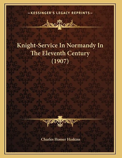 Knight-Service In Normandy In The Eleventh Century (1907)