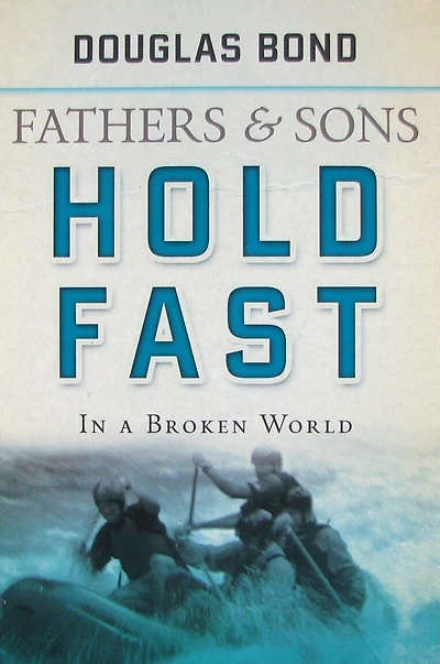 Hold Fast in a Broken World: Fathers and Sons Volume 2