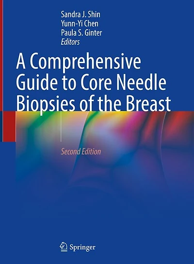 A Comprehensive Guide to Core Needle Biopsies of the Breast