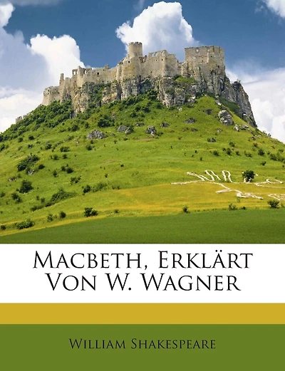 Macbeth, Erklärt Von W. Wagner