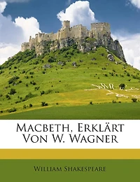 Macbeth, Erklärt Von W. Wagner