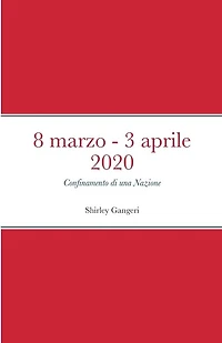 8 marzo 2020 - 3 aprile 2020: Confinamento di una Nazione