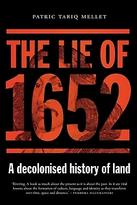 The Lie of 1652: A decolonised history of land