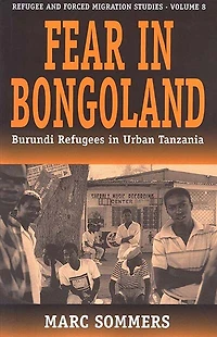 Fear Bongoland: Burundi Refugees Urban Tanzania