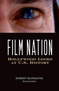 Film Nation: Hollywood Looks at U.S. History, Revised Edition