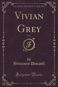 Vivian Grey, Vol. 2 (Classic Reprint)
