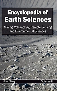 Encyclopedia of Earth Sciences: Volume II (Mining, Volcanology, Remote Sensing and Environmental Sciences)