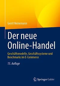 Der Neue Online-Handel: Geschäftsmodelle, Geschäftssysteme Und Benchmarks Im E-Commerce