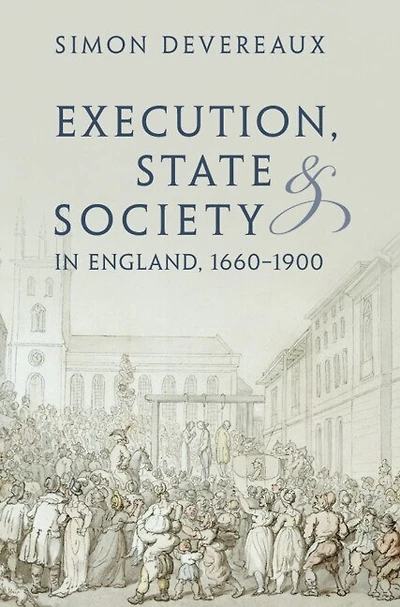 Execution, State and Society England, 1660–1900