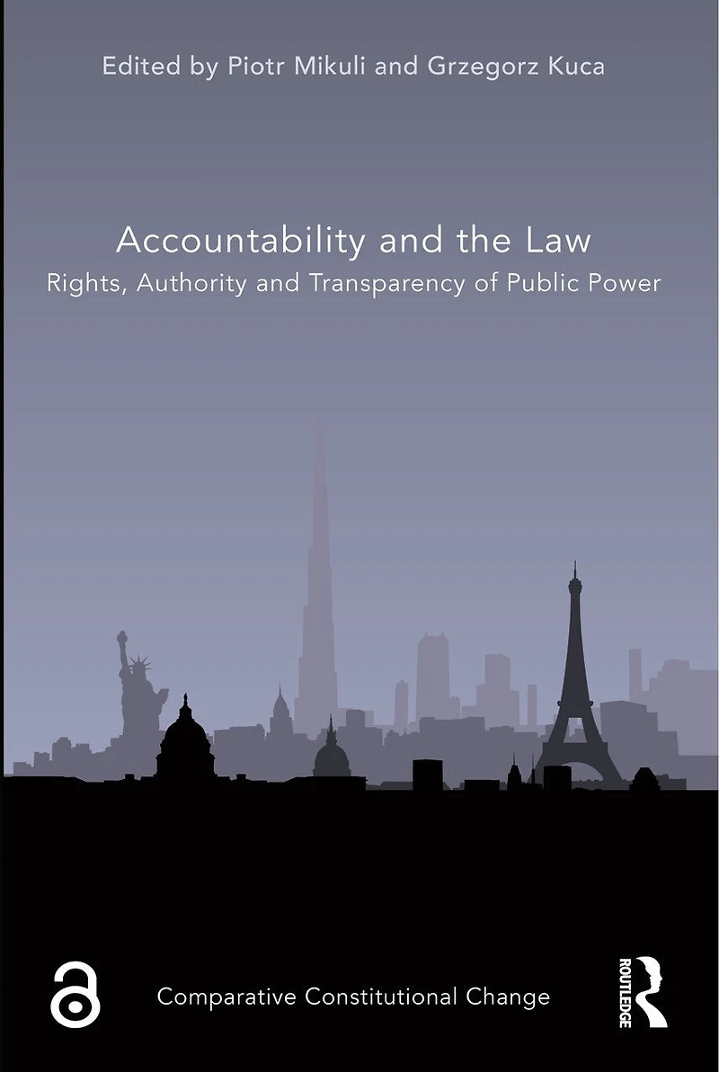 Accountability and the Law: Rights, Authority Transparency of Public Power