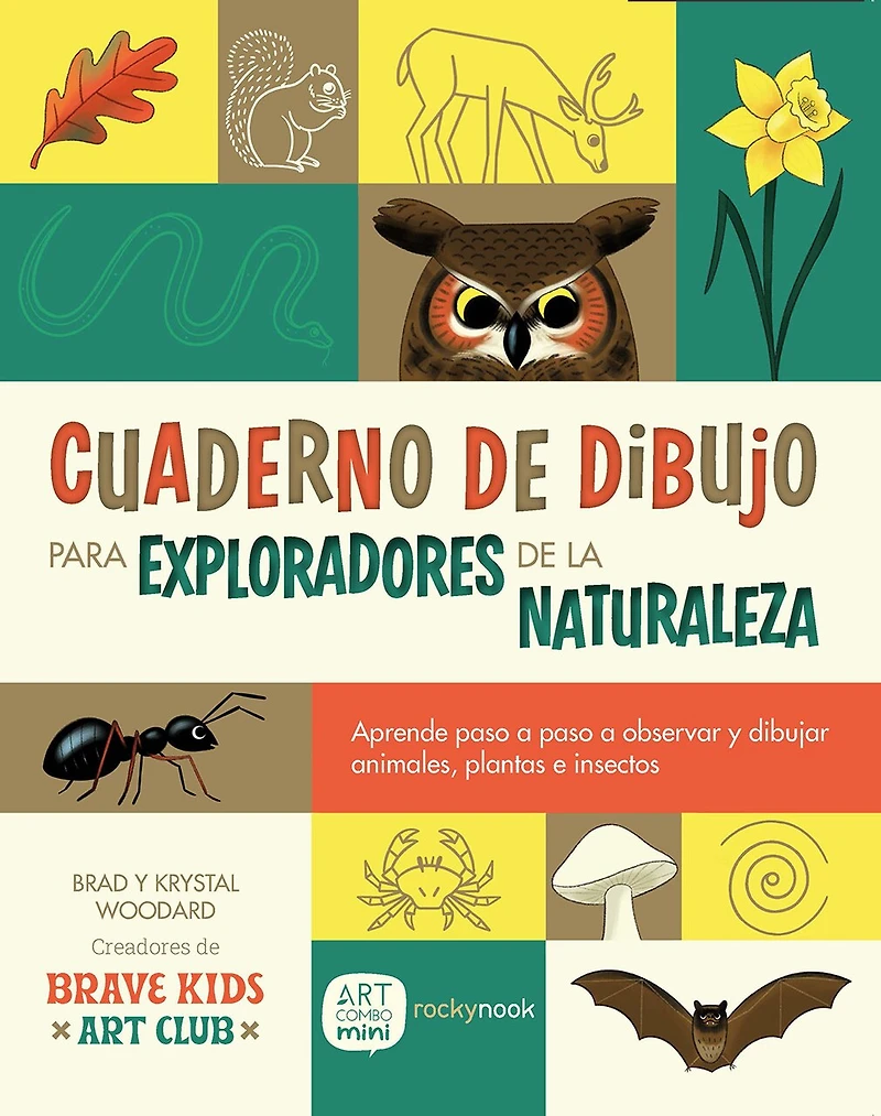Cuaderno de Dibujo Para Exploradores de la Naturaleza / Sketchbook for Nature Explorers: Lecciones paso a paso para observar y dibujar animales, plantas e insectos/Step-by-Step Lessons for Observing and Drawing Animals, Plants, and Insects