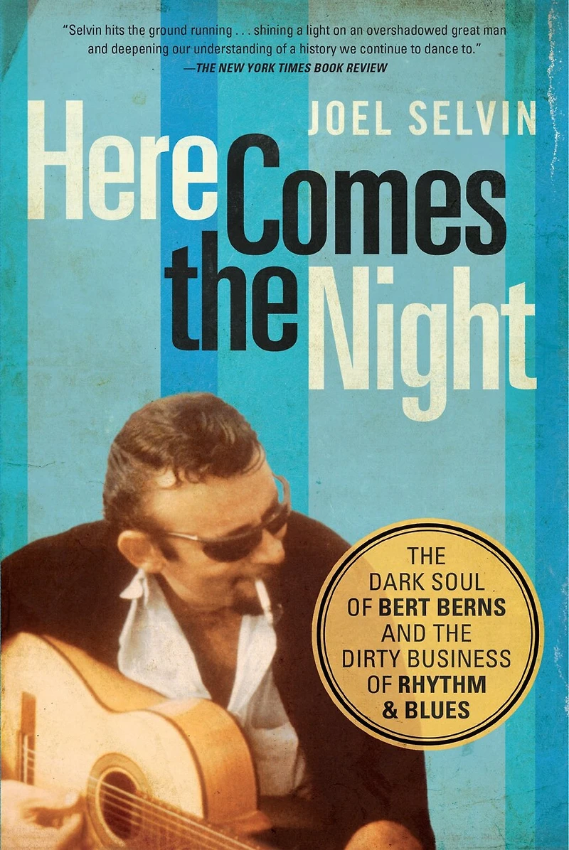 Here Comes the Night: Dark Soul of Bert Berns and Dirty Business Rhythm Blues