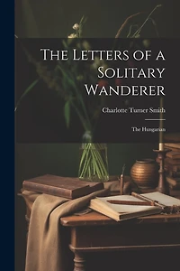The Letters of a Solitary Wanderer: The Hungarian