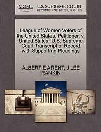 League Of Women Voters Of The United States, Petitioner, V. United States. U.s. Supreme Court Transcript Of Record With Supporting Pleadings