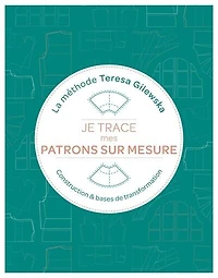 Je trace mes patrons sur mesure: la méthode Teresa Gilewska