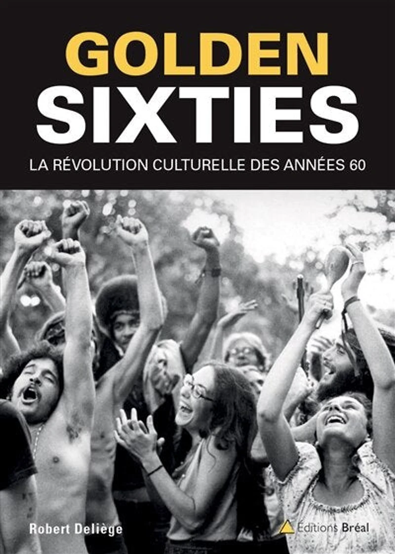 Golden sixties: la révolution culturelle du XXe siècle