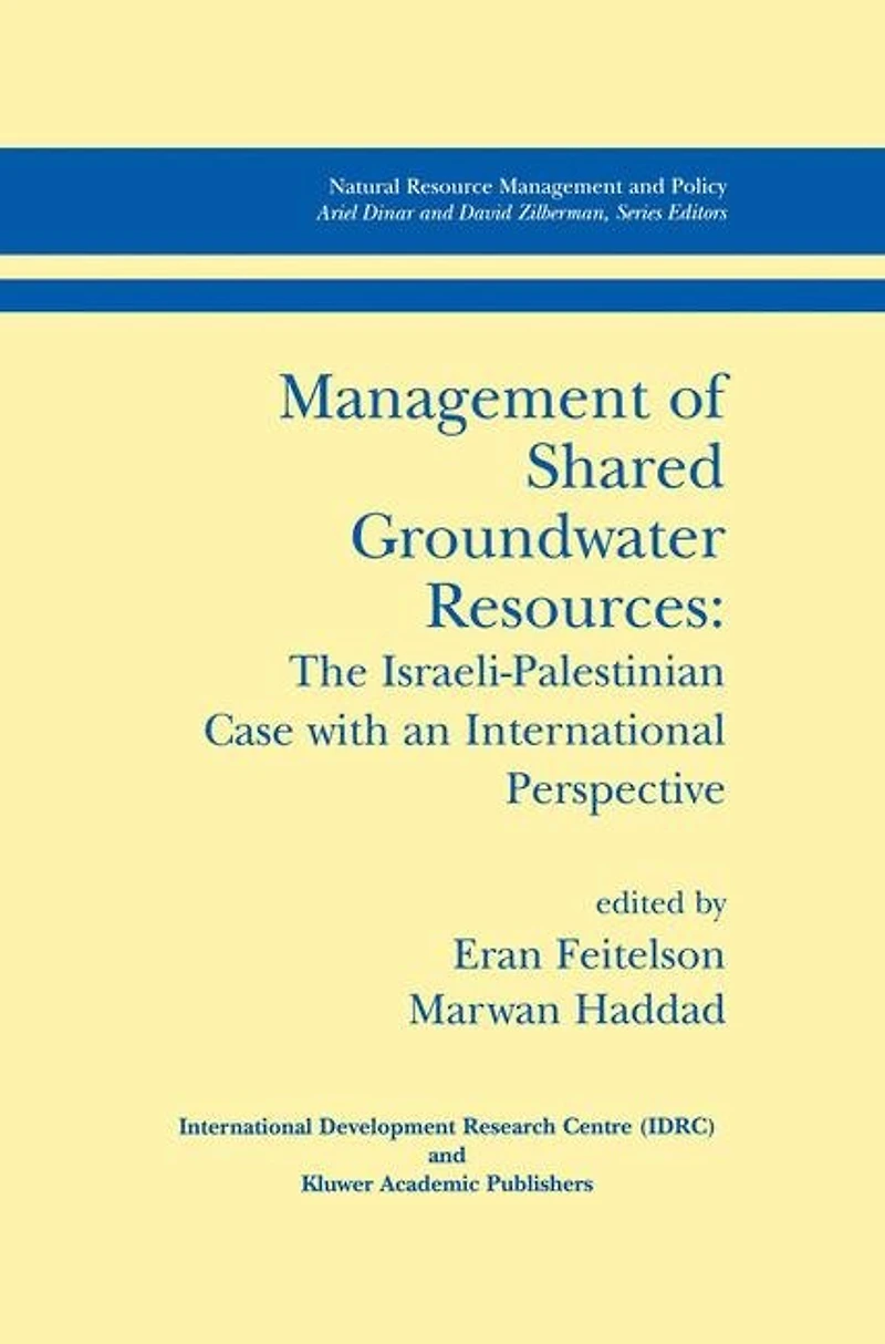 Management of Shared Groundwater Resources: The Israeli-Palestinian Case with an International Perspective