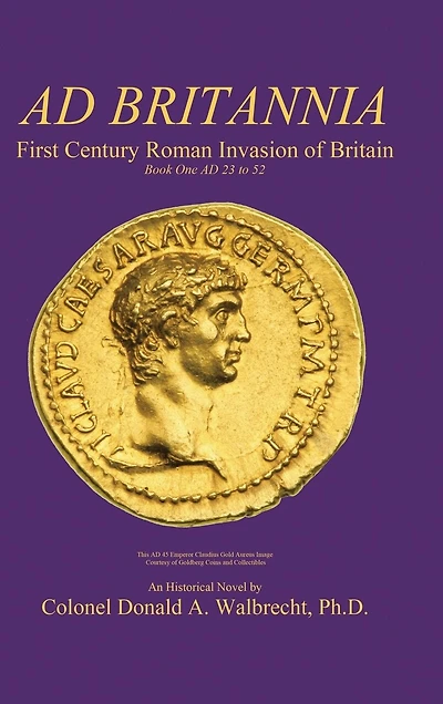 AD Britannia: First Century Roman Invasion of Britain Book One 23 to 52