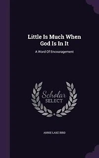 Little is Much When God It, a Word of Encouragement