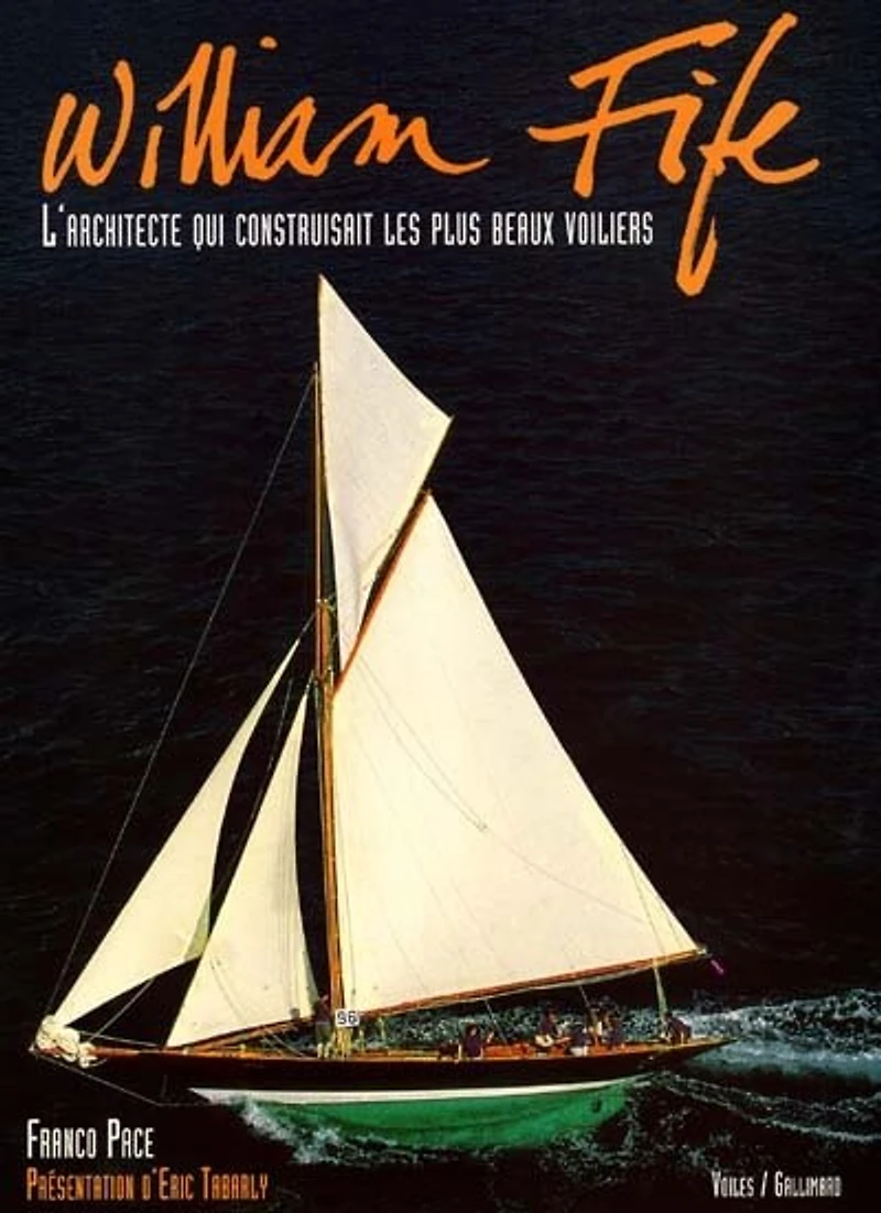 William Fife : l'architecte qui construisait les plus beaux voiliers: l'architecte qui construisait les plus beaux voiliers