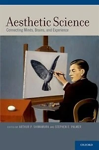 Aesthetic Science: Connecting Minds, Brains, and Experience