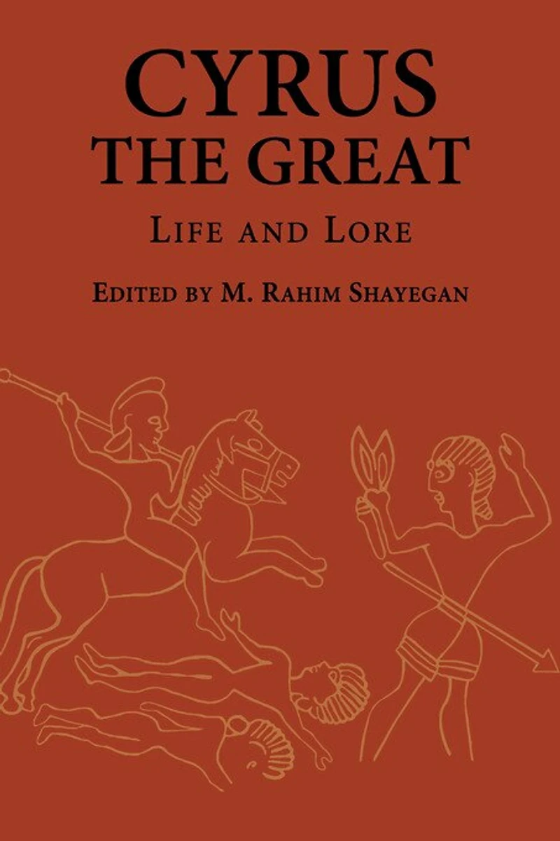 Cyrus the Great: Life and Lore