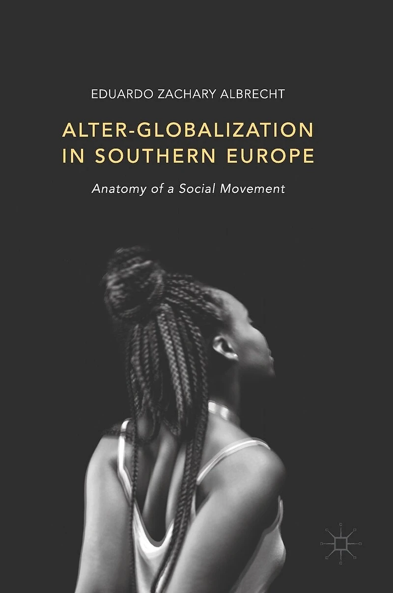 Alter-globalization Southern Europe: Anatomy Of A Social Movement