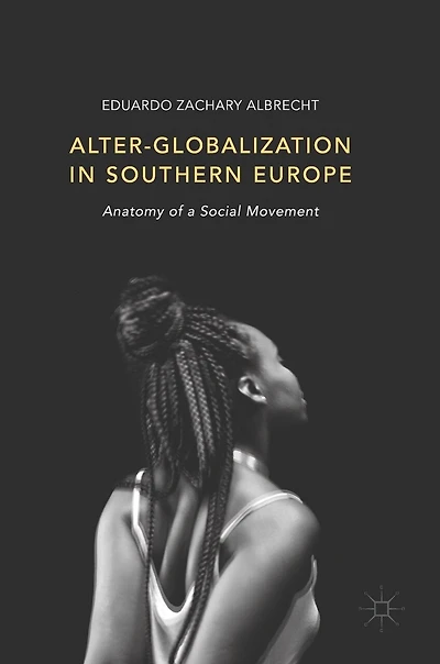 Alter-globalization Southern Europe: Anatomy Of A Social Movement