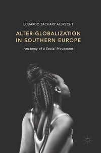 Alter-globalization Southern Europe: Anatomy Of A Social Movement