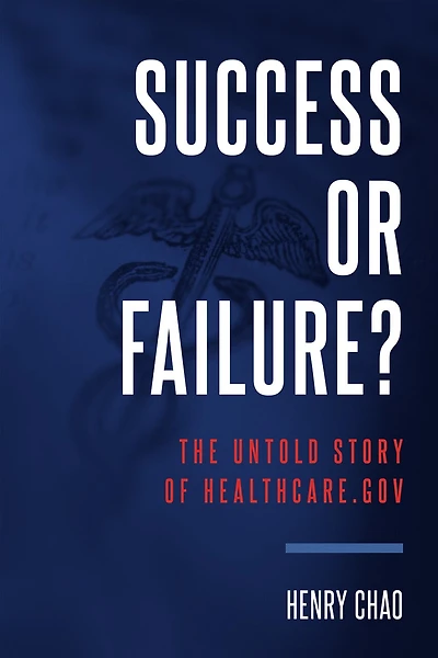 Success Or Failure?: The Untold Story Of Healthcare.gov