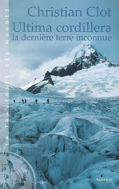 Ultima Cordillera: la dernière terre inconnue